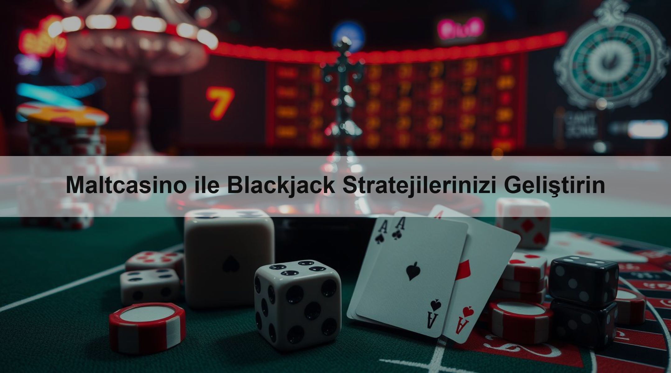 Maltcasino ile Blackjack Stratejilerinizi Geliştirin