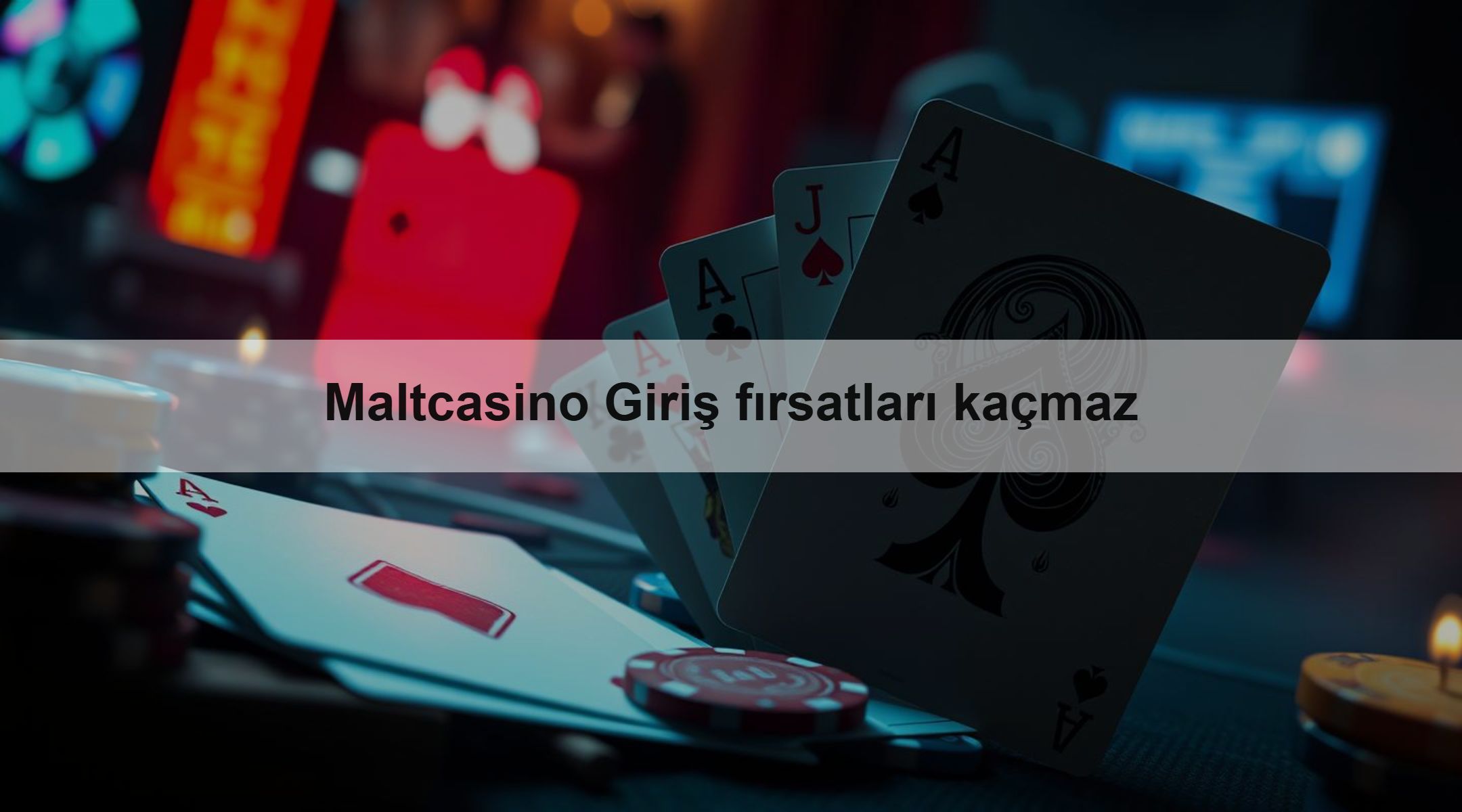 Maltcasino Giriş fırsatları kaçmaz