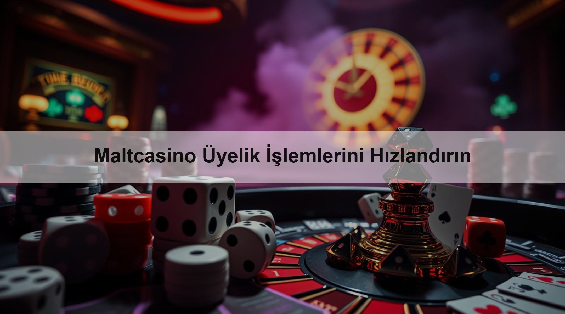 Maltcasino Üyelik İşlemlerini Hızlandırın